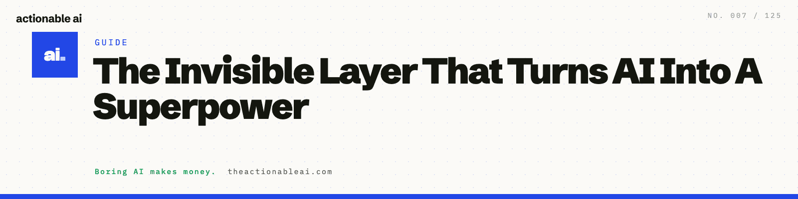 The Invisible Layer That Turns AI Into A Superpower