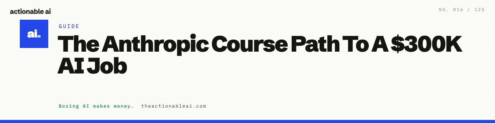 The Anthropic Course Path To A $300K AI Job