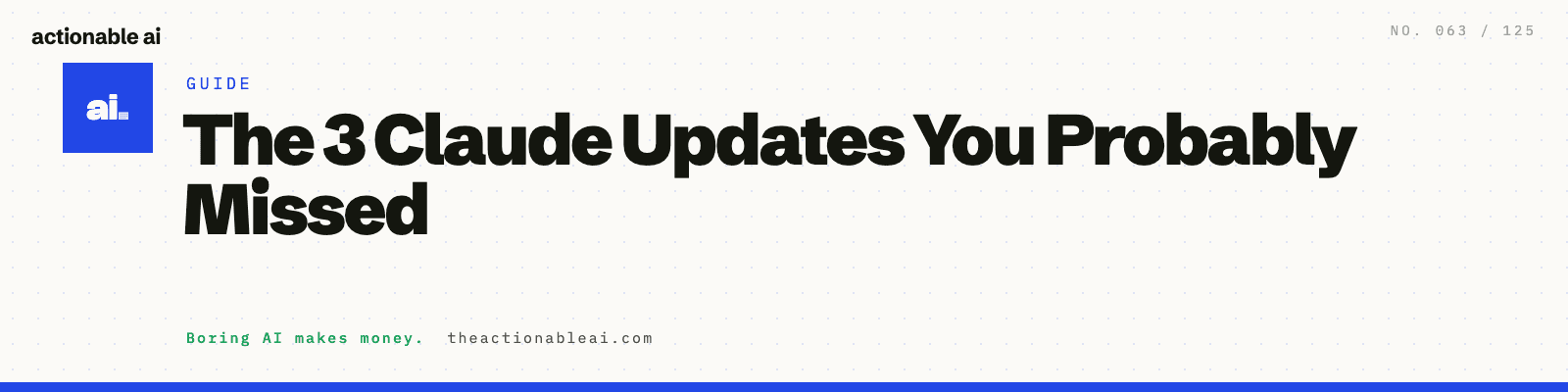 The 3 Claude Updates You Probably Missed