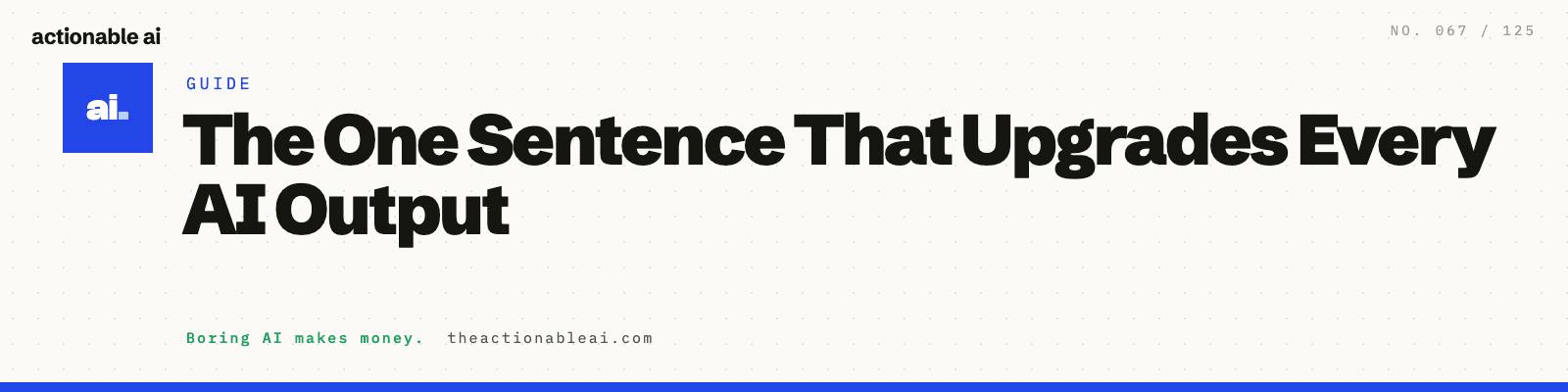 The One Sentence That Upgrades Every AI Output