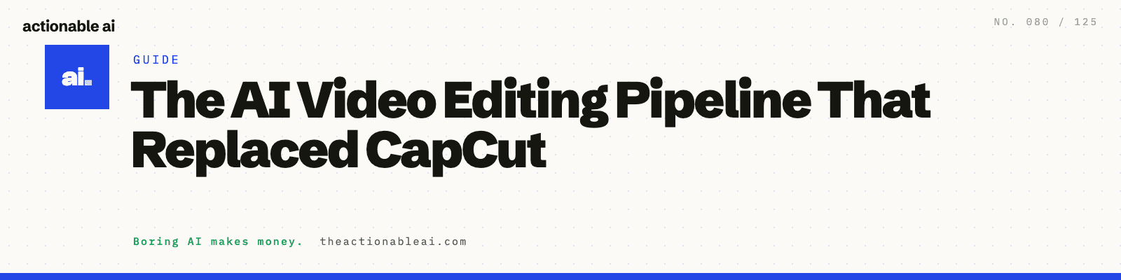 The AI Video Editing Pipeline That Replaced CapCut