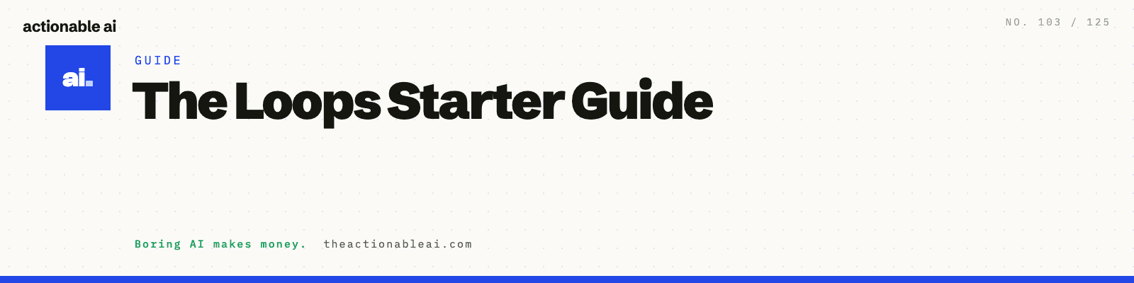The Loops Starter Guide